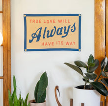 Load image into Gallery viewer, True Love Will Always Have Its Way Camp Flag • John Prine X Oxford Pennant