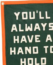 Load image into Gallery viewer, You'll Always Have A Hand To Hold- Camp Flag • Billy Strings X Oxford Pennant
