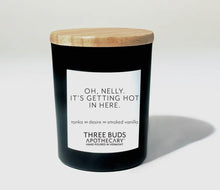 Load image into Gallery viewer, Oh, Nelly! It's Getting Hot in Here- Hand Poured Soy Candle