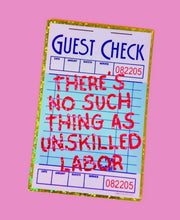 Load image into Gallery viewer, No Such Thing As Unskilled Labor- Sticker