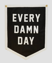 Load image into Gallery viewer, Every Damn Day- Camp Flag
