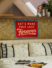 Load image into Gallery viewer, Let's Make This Last Forever Camp Flag • Blink-182 X Oxford Pennant