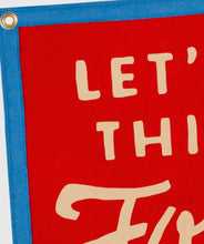 Load image into Gallery viewer, Let's Make This Last Forever Camp Flag • Blink-182 X Oxford Pennant