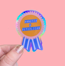Load image into Gallery viewer, Annoyed A Republican Award Holo- Sticker - Good Judy (.com)