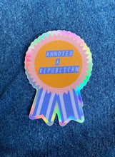 Load image into Gallery viewer, Annoyed A Republican Award Holo- Sticker - Good Judy (.com)