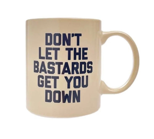 Don't Let the Bastards Get You Down Mug - Good Judy (.com)