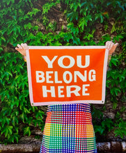 Load image into Gallery viewer, You Belong Here- Camp Flag
