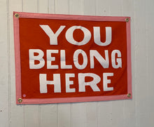 Load image into Gallery viewer, You Belong Here- Camp Flag
