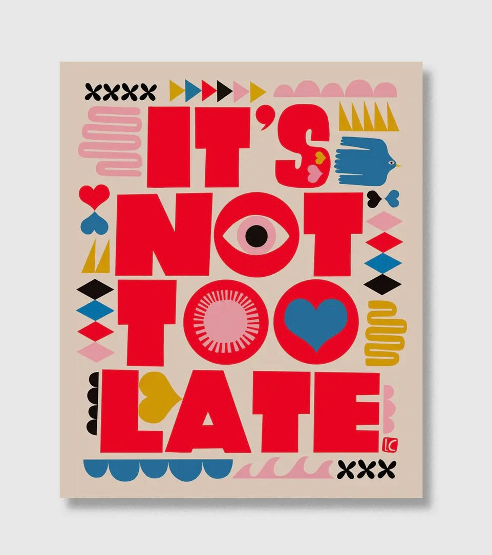 It's Not Too Late- Large Sticker