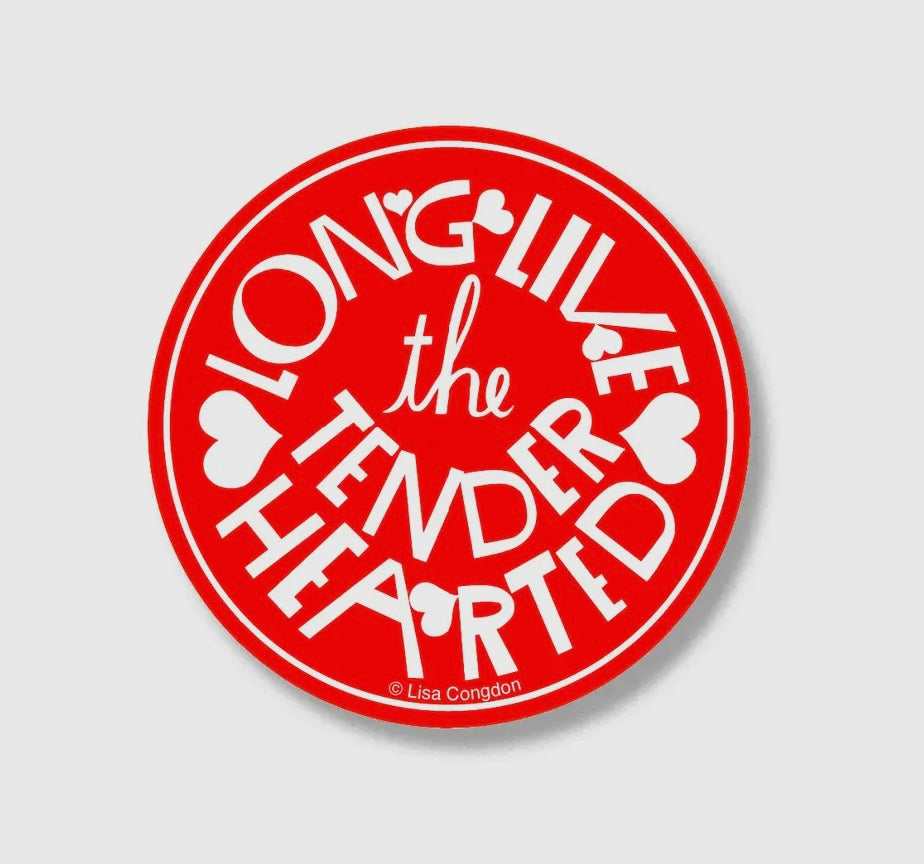 Long Live the Tenderhearted- Sticker