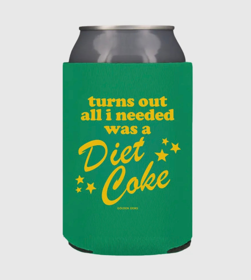 Turns Out All I Needed Was A Diet Coke-Drink Koozie