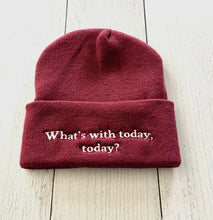 Load image into Gallery viewer, What's with today, today?- winter hat
