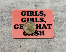 Load image into Gallery viewer, Girls, Girls, Get That Cash- Sticker
