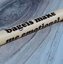 Load image into Gallery viewer, Bagels make me emotional- pen
