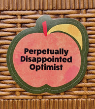 Load image into Gallery viewer, Perpetually Disappointed Optimist-Weatherproof Sticker
