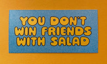 Load image into Gallery viewer, You don't win friends with salad-  weatherproof sticker
