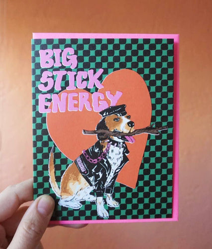 Big Stick Energy- Card - Good Judy (.com)