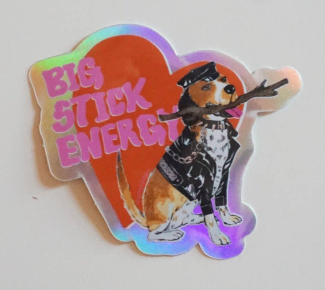Big Stick Energy- Sticker - Good Judy (.com)