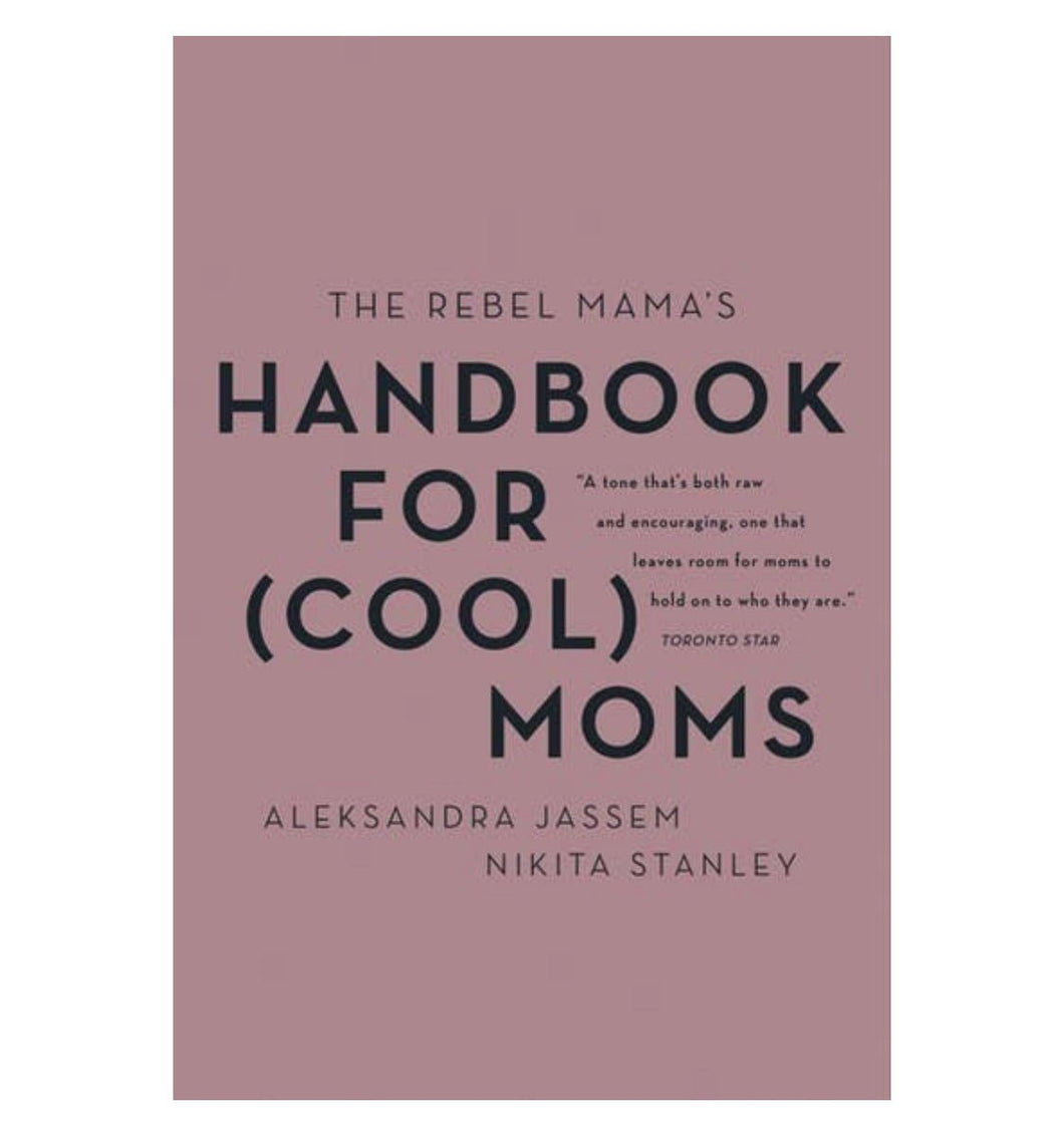 The Rebel Mama's Handbook for (Cool) Moms - Good Judy (.com)