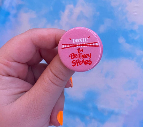 Toxic by Britney Spears Pinback Button - Good Judy (.com)